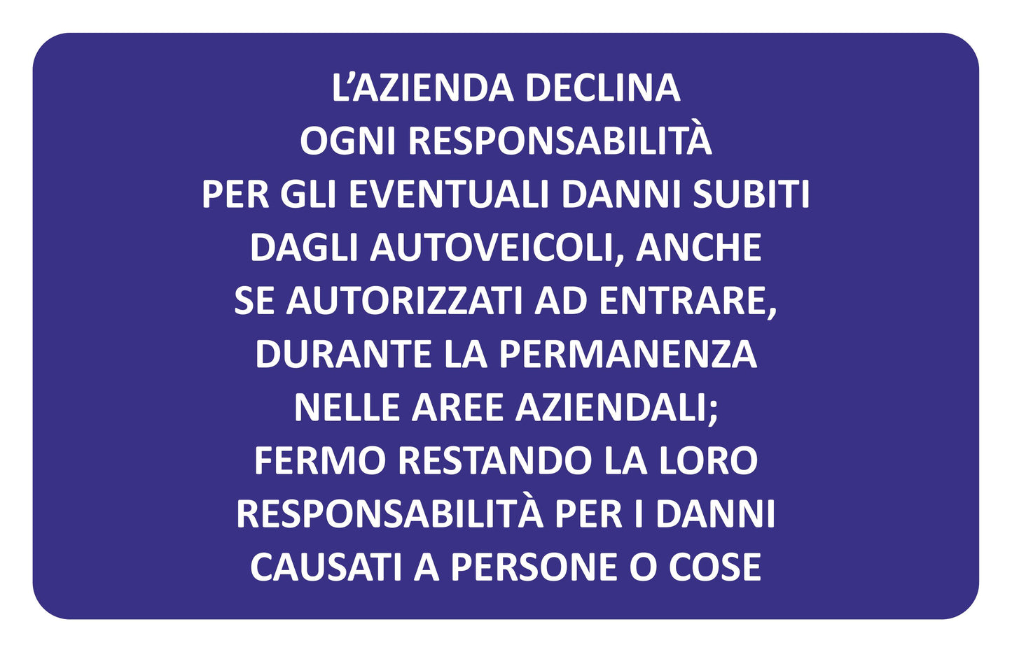 GLOBAL CARTELLO SEGNALETICO - L'AZIENDA DECLINA OGNI RESPONSABILITÀ PER DANNI AD AUTOVEICOLI - Adesivo Extra Resistente, Pannello in Forex, Pannello In Alluminio