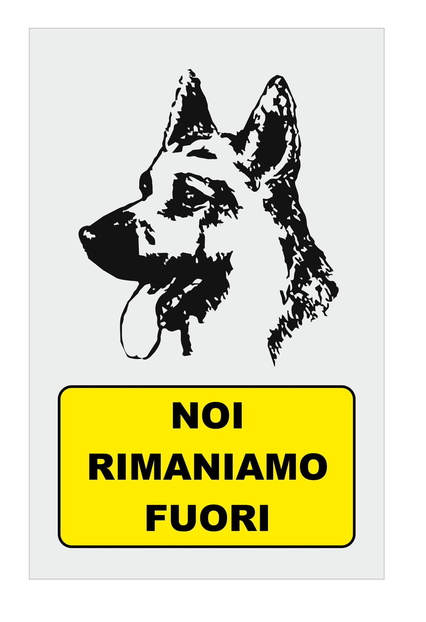 GLOBAL CARTELLO SEGNALETICO - NOI RIMANIAMO FUORI - Adesivo Extra Resistente, Pannello in Forex, Pannello In Alluminio
