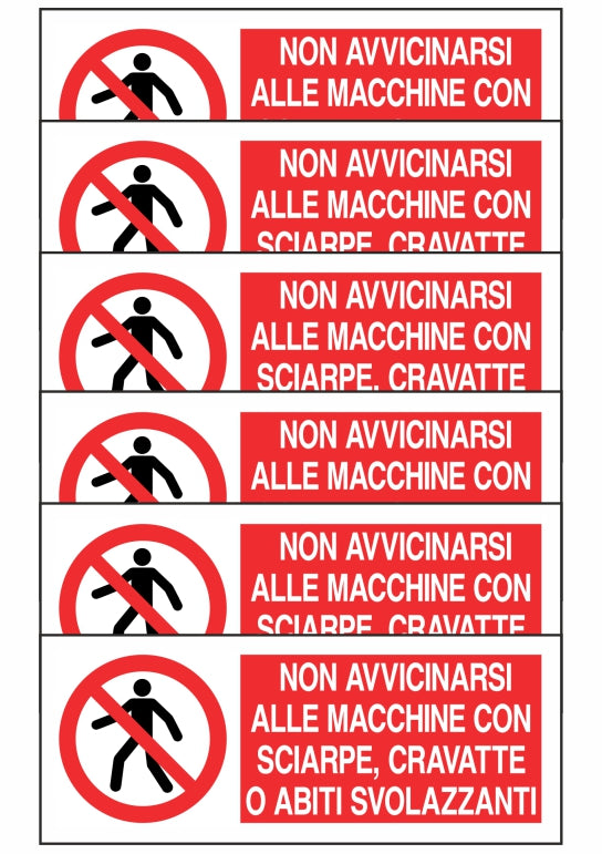 KIT DI 6 ADESIVI UNI - NON AVVICINARSI ALLE MACCHINE CON SCIARPE, CRAVATTE - Pittogramma ISO 7010 Con Stampa Diretta U.V. (IDEALE ANCHE PER ESTERNO)