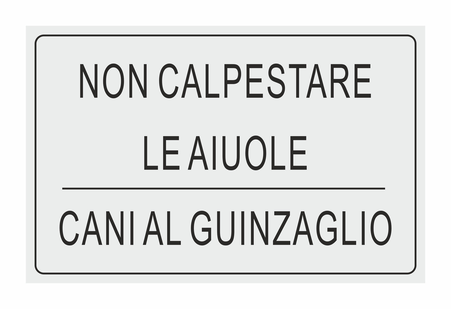 GLOBAL CARTELLO SEGNALETICO - NON CALPESTARE LE AIUOLE CANI AL GUINZAGLIO - Adesivo Extra Resistente, Pannello in Forex, Pannello In Alluminio