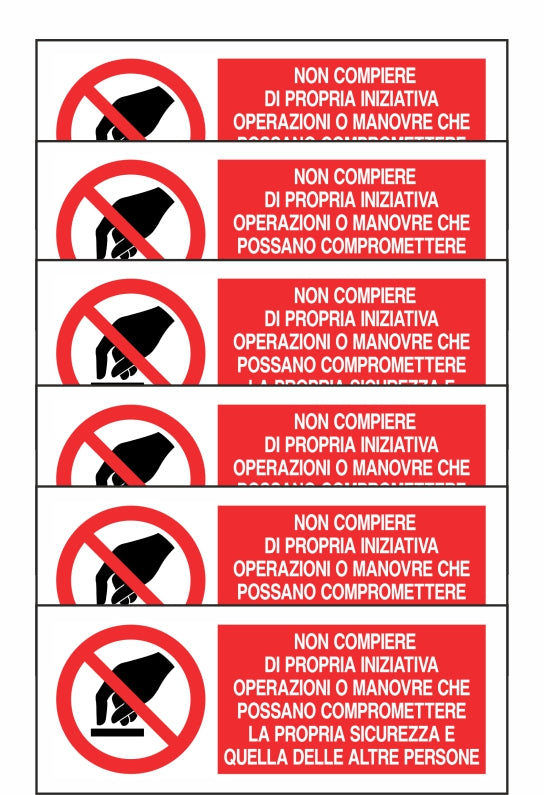 GLOBAL KIT DI 6 ADESIVI UNI - NON COMPIERE DI PROPRIA INIZIATIVA OPERAZIONI OPERAZIONI O MANOVRE ... - Pittogramma ISO 7010 Con Stampa Diretta U.V. (IDEALE ANCHE PER ESTERNO)