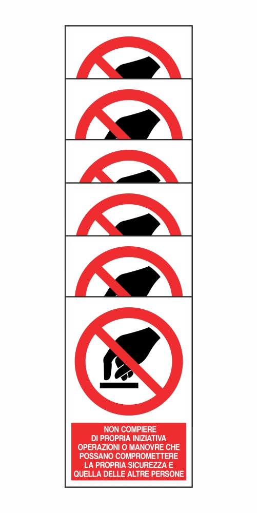 KIT DI 6 ADESIVI RETTANGOLARI - NON COMPIERE DI PROPRIA INIZIATIVA OPERAZIONI OPERAZIONI O MANOVRE … - Pittogramma ISO 7010 Con Stampa Diretta U.V. (IDEALE ANCHE PER ESTERNO)