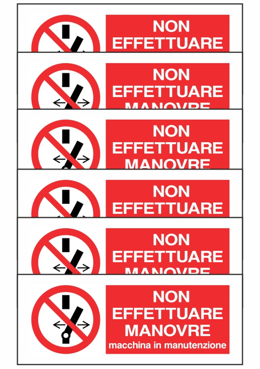 KIT DI 6 ADESIVI UNI - NON EFFETTUARE MANOVRE MACCHINA IN MANUTENZIONE - Pittogramma ISO 7010 Con Stampa Diretta U.V. (IDEALE ANCHE PER ESTERNO)
