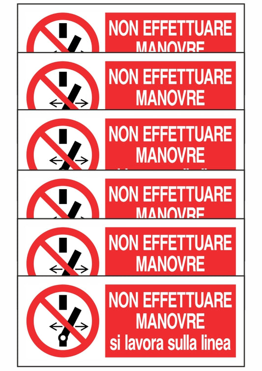 KIT DI 6 ADESIVI UNI - NON EFFETTUARE MANOVRE SI LAVORA SULLA LINEA - Pittogramma ISO 7010 Con Stampa Diretta U.V. (IDEALE ANCHE PER ESTERNO)
