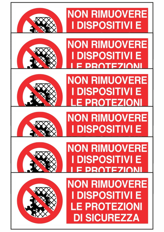 KIT DI 6 ADESIVI UNI - NON RIMUOVERE I DISPOSITIVI E LE PROTEZIONI DI SICUREZZA - Pittogramma ISO 7010 Con Stampa Diretta U.V. (IDEALE ANCHE PER ESTERNO)