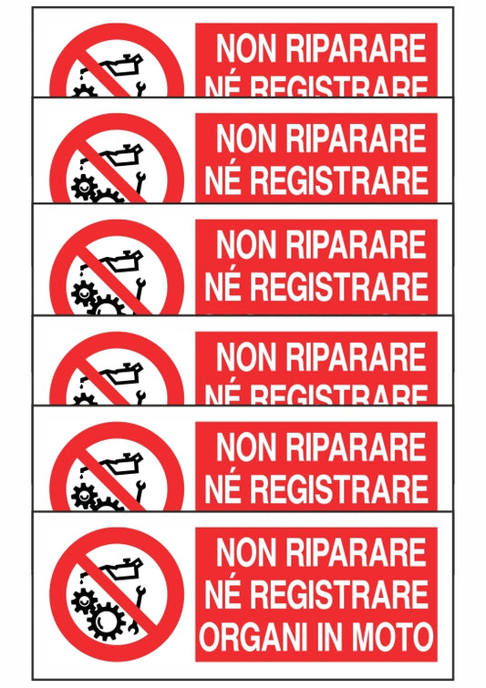 KIT DI 6 ADESIVI UNI - NON RIPARARE NE REGISTRARE ORGANI IN MOTO - Pittogramma ISO 7010 Con Stampa Diretta U.V. (IDEALE ANCHE PER ESTERNO)