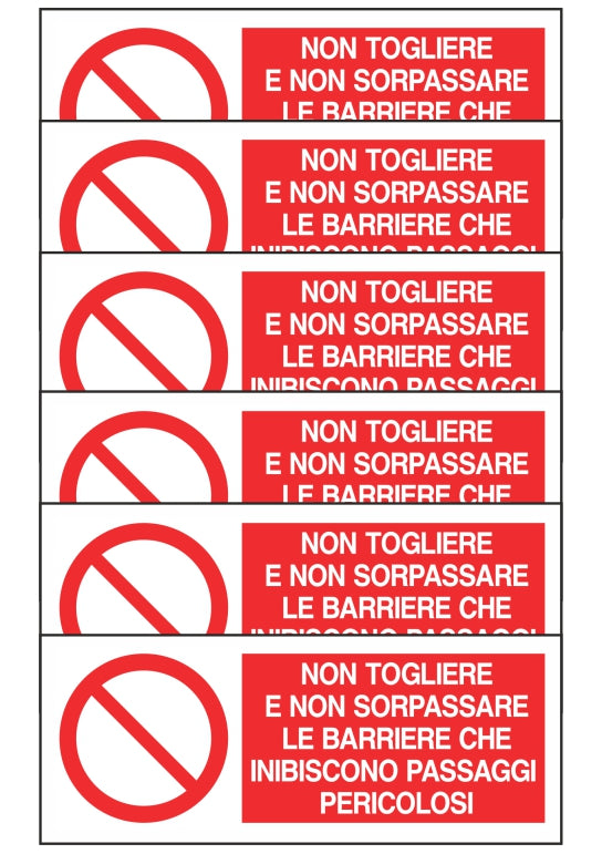 KIT DI 6 ADESIVI UNI - NON TOGLIERE E NON SORPASSARE LE BARRIERE CHE INIBISCONO PASSAGGI PERICOLOSI - Pittogramma ISO 7010 Con Stampa Diretta U.V. (IDEALE ANCHE PER ESTERNO)