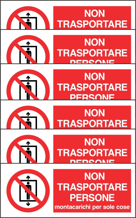 KIT DI 6 ADESIVI UNI - NON TRASPORTARE PERSONE MONTACARICHI PER SOLE COSE - Pittogramma ISO 7010 Con Stampa Diretta U.V. (IDEALE ANCHE PER ESTERNO)