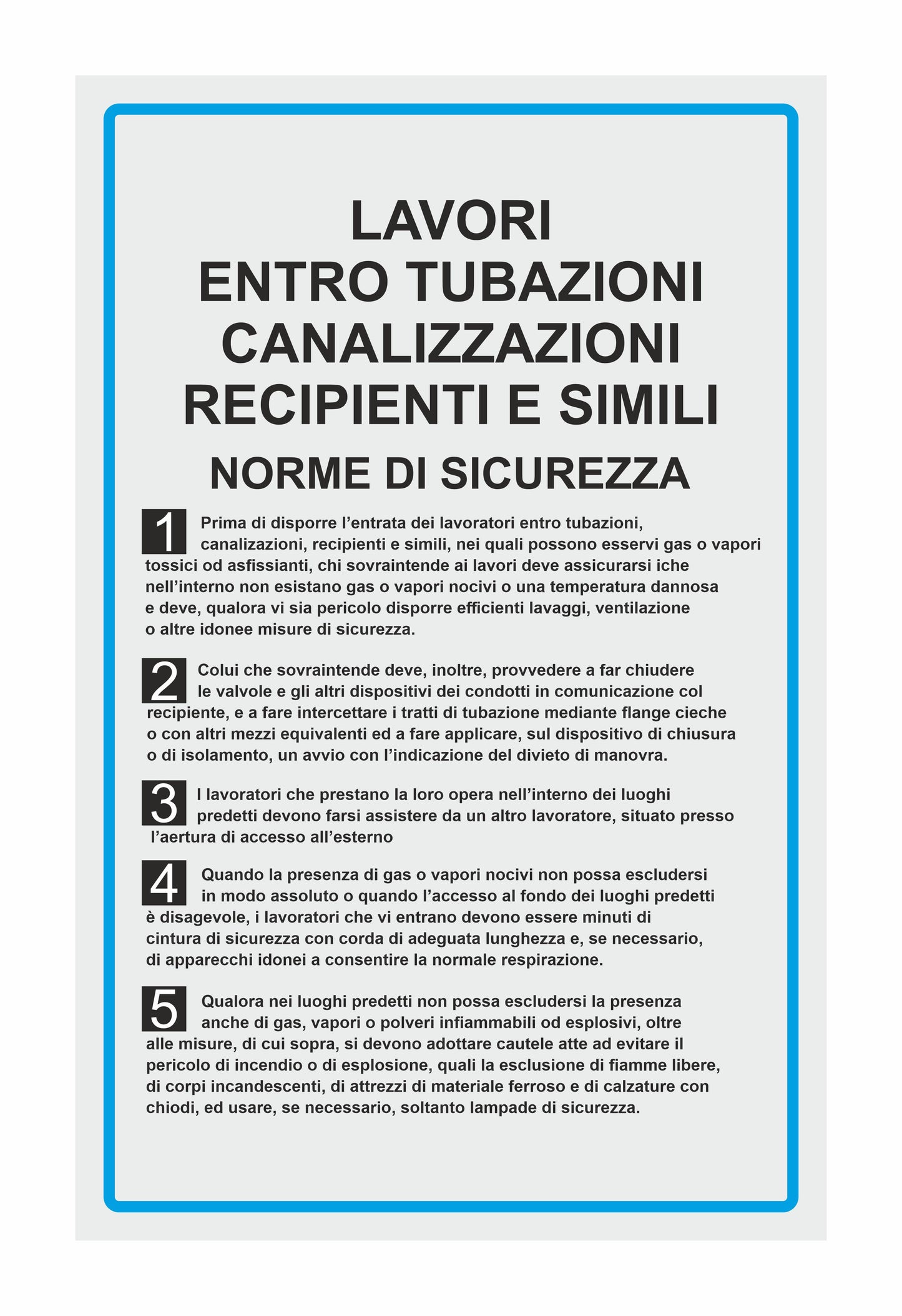 GLOBAL CARTELLO SEGNALETICO - lavori entro tubazioni canalizzazioni recipienti - Adesivo Extra Resistente, Pannello in Forex, Pannello In Alluminio