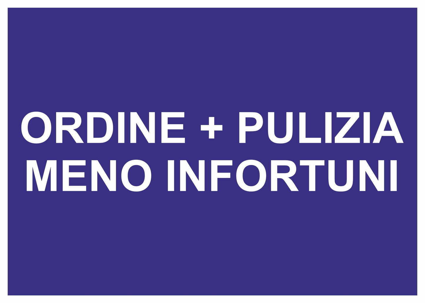 GLOBAL CARTELLO SEGNALETICO - ORDINE + PULIZIA MENO INFORTUNI - Adesivo Resistente, Pannello in Forex, Pannello In Alluminio