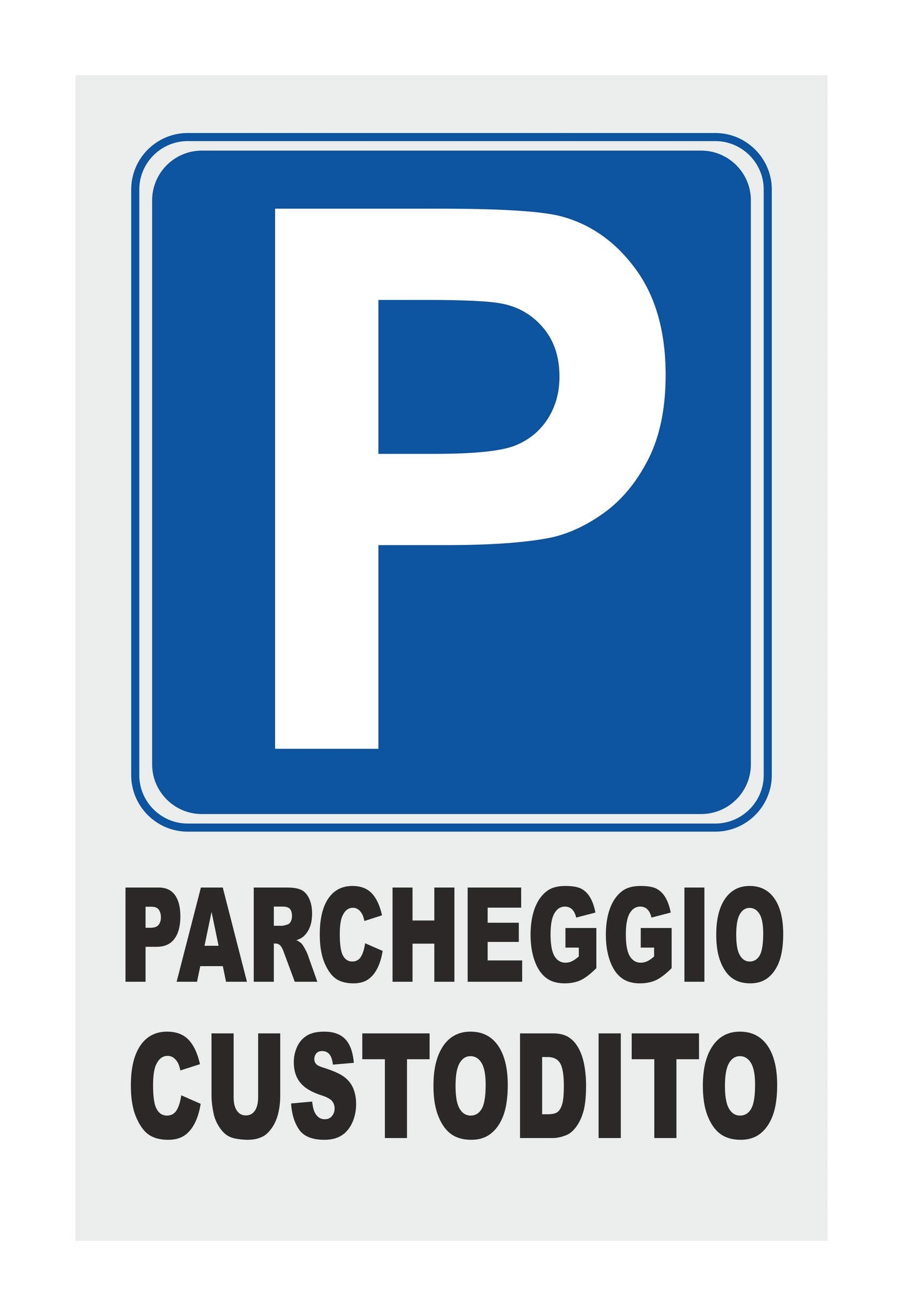 GLOBAL CARTELLO SEGNALETICO - PARCHEGGIO CUSTODITO - Adesivo Resistente, Pannello in Forex, Pannello In Alluminio