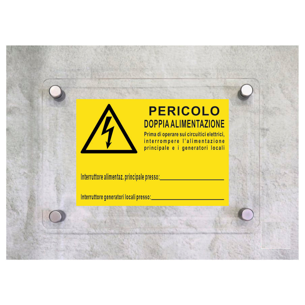 Global Targa Cartello in plexiglass - PERICOLO DOPPIA ALIMENTAZIONE - Con Distanziali in acciaio inox, Stampa UV.