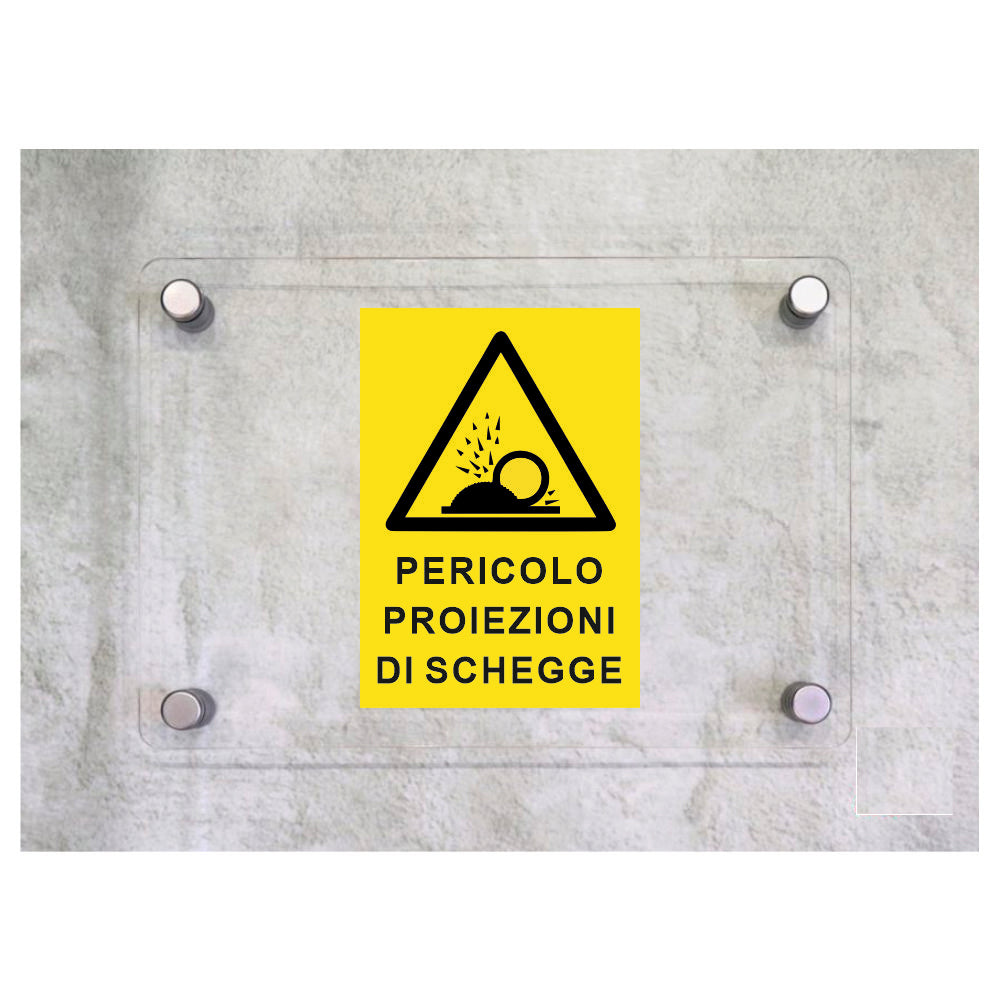 Global Targa Cartello in plexiglass - PERICOLO PROIEZIONI DI SCHEGGE VERTICALE - Con Distanziali in acciaio inox, Stampa UV.