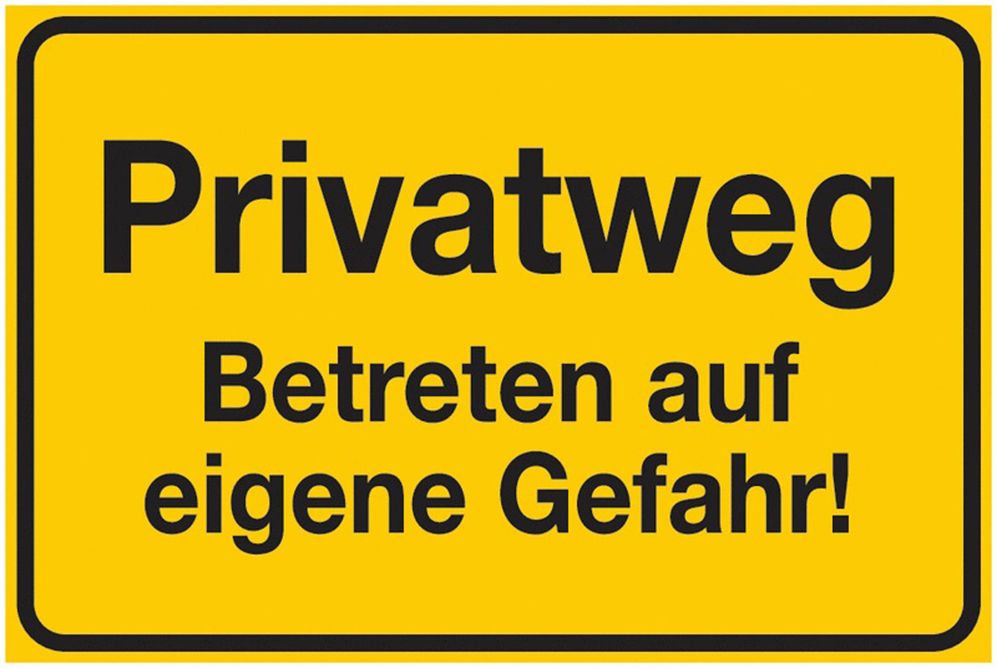 GLOBAL CARTELLO SEGNALETICO - Privatweg - Betreten auf eigene Gefahr! - Adesivo Extra Resistente, Pannello in Forex, Pannello In Alluminio