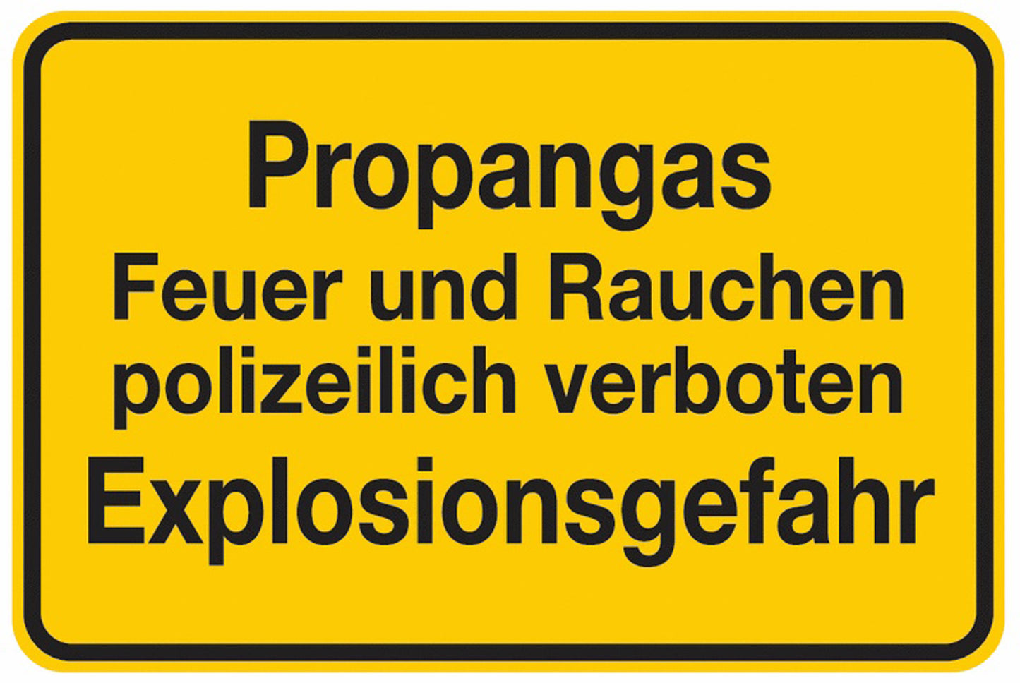 GLOBAL CARTELLO SEGNALETICO - Propangas - Feuer und Rauchen polizeilich verboten - Explosionsgefahr - Adesivo Extra Resistente, Pannello in Forex, Pannello In Alluminio