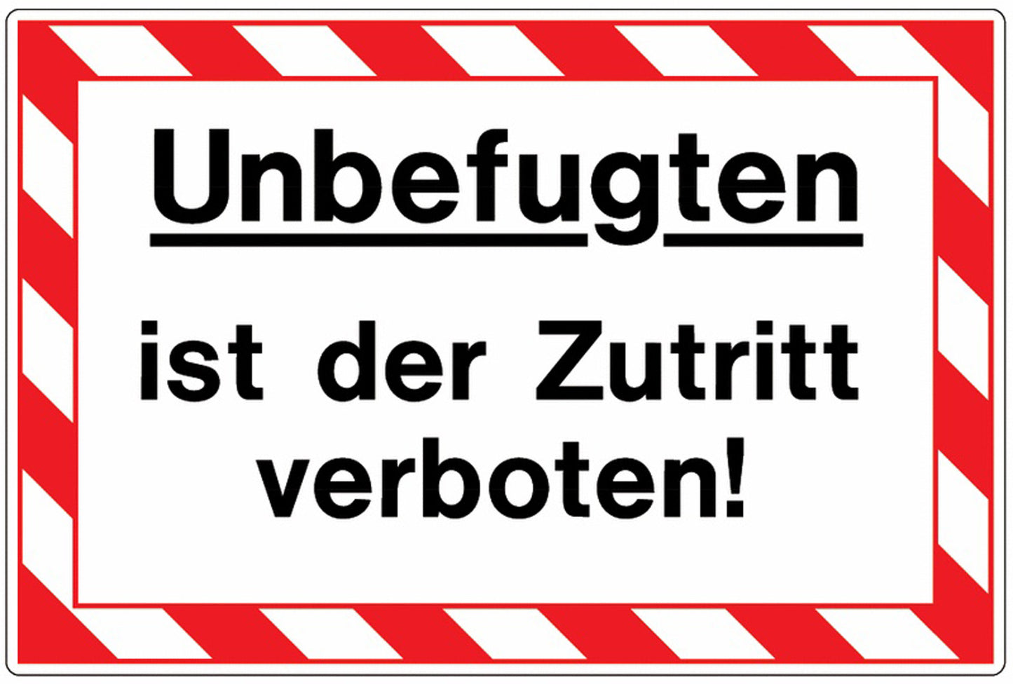 GLOBAL CARTELLO SEGNALETICO - Unbefugten ist der Zutritt verboten - Adesivo Extra Resistente, Pannello in Forex, Pannello In Alluminio
