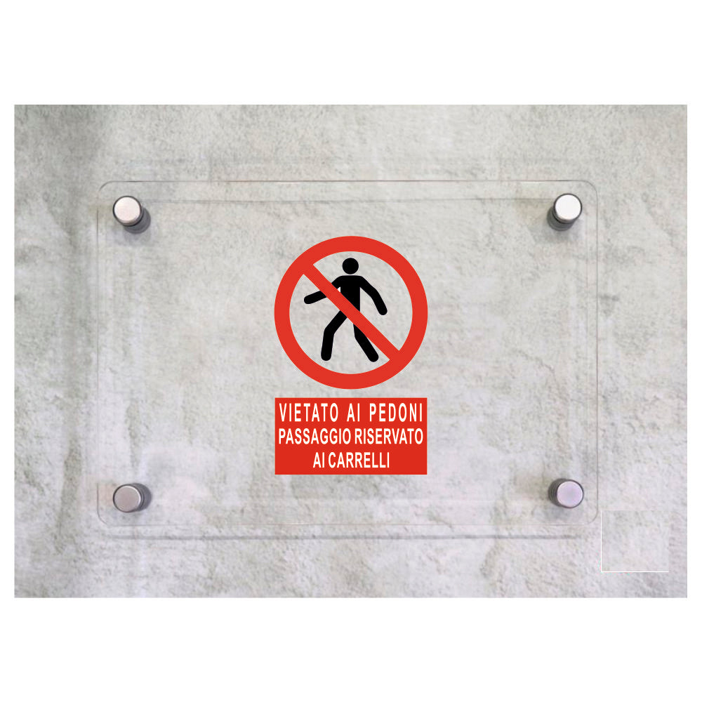 Global Targa Cartello in plexiglass - VIETATO AI PEDONI PASSAGGIO RISERVATO AI CARRELLI VERTICALE - Con Distanziali in acciaio inox, Stampa UV