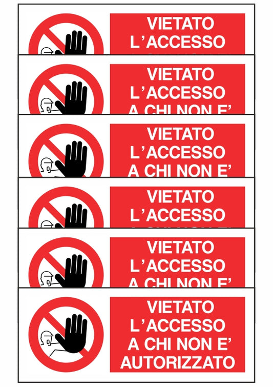 KIT DI 6 ADESIVI UNI - VIETATO L'ACCESSO A CHI NON E' AUTORIZZATO - Pittogramma ISO 7010 Con Stampa Diretta U.V. (IDEALE ANCHE PER ESTERNO)