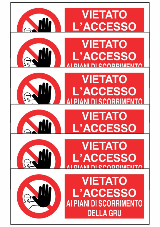 KIT DI 6 ADESIVI UNI - VIETATO L'ACCESSO AI PIANI DI SCORRIMENTO DELLA GRU - Pittogramma ISO 7010 Con Stampa Diretta U.V. (IDEALE ANCHE PER ESTERNO)