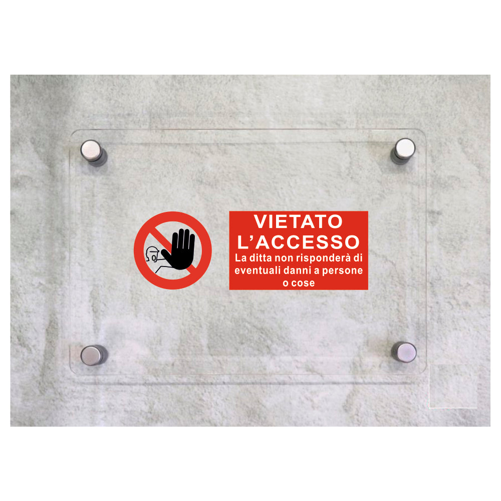 Global Targa Cartello in plexiglass UNI - VIETATO L'ACCESSO LA DITTA NON RISPONDERA' DI EVENTUALI DANNI A PERSONE O COSE ORIZZONTALE - Con Distanziali in acciaio inox, Stampa UV