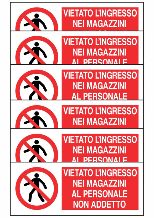 GLOBAL KIT DI 6 ADESIVI UNI - VIETATO L'INGRESSO NEI MAGAZZINI AL PERSONALE NON ADDETTO - Pittogramma ISO 7010 Con Stampa Diretta U.V. (IDEALE ANCHE PER ESTERNO)