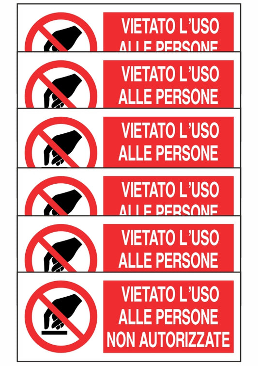 KIT DI 6 ADESIVI UNI - VIETATO L'USO ALLE PERSONE NON AUTORIZZATE - Pittogramma ISO 7010 Con Stampa Diretta U.V. (IDEALE ANCHE PER ESTERNO)