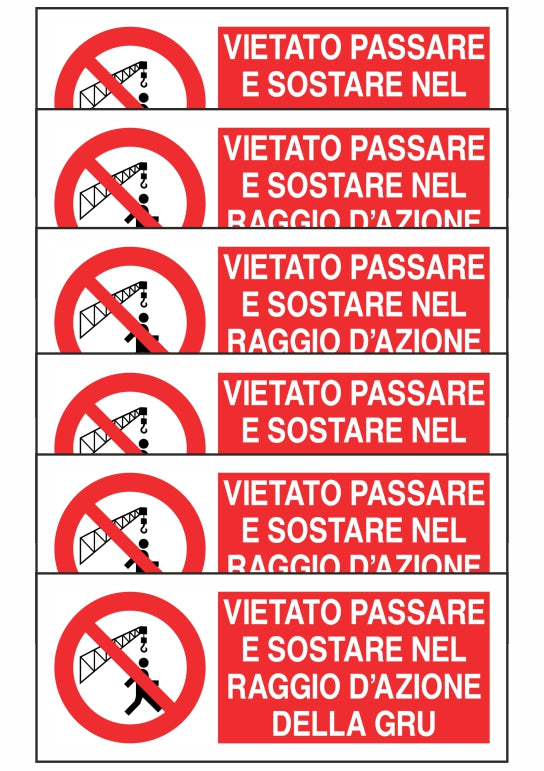 GLOBAL KIT DI 6 ADESIVI UNI - VIETATO PASSARE E SOSTARE NEL RAGGIO DI AZIONE DELLA GRU - Pittogramma ISO 7010 Con Stampa Diretta U.V. (IDEALE ANCHE PER ESTERNO)