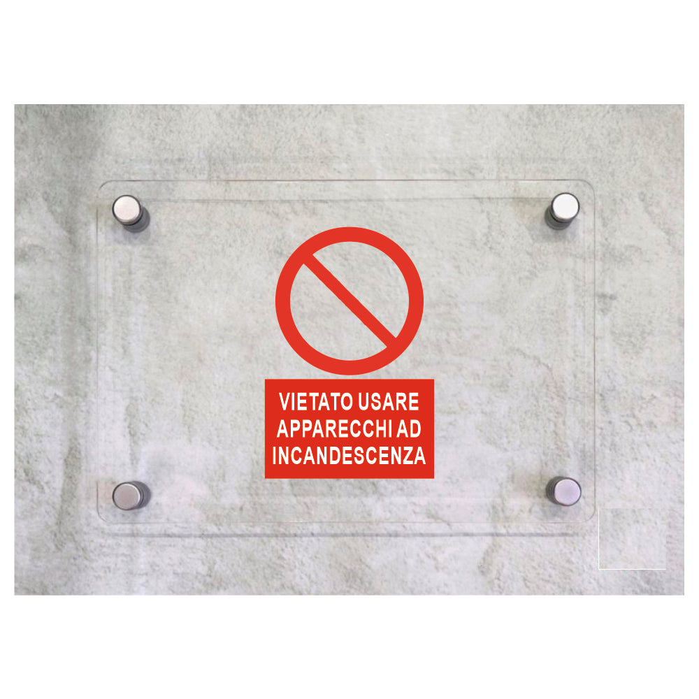 Global Targa Cartello in plexiglass - VIETATO USARE APPARECCHI AD INCANDESCENZA VERTICALE - Con Distanziali in acciaio inox, Stampa UV
