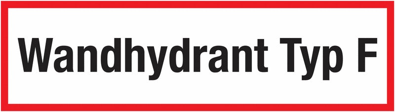 GLOBAL CARTELLO SEGNALETICO UNI - Wandhydrant Typ F - Adesivo Extra Resistente, Pannello in Forex, Pannello In Alluminio