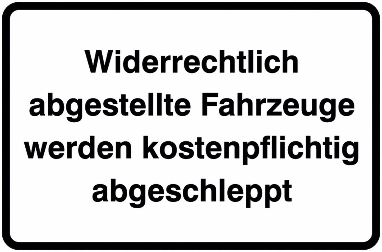 GLOBAL CARTELLO SEGNALETICO - Widerrechtlich abgestellte Fahrzeuge werden kostenpflichtig abgeschleppt - Adesivo Extra Resistente, Pannello in Forex, Pannello In Alluminio