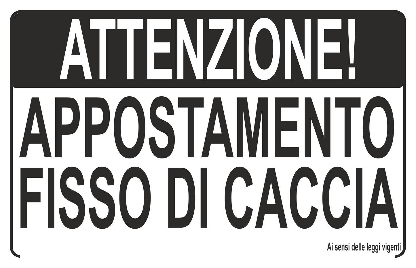 GLOBAL CARTELLO SEGNALETICO - appostamento fisso di caccia nero - Adesivo Extra Resistente, Pannello in Forex, Pannello In Alluminio