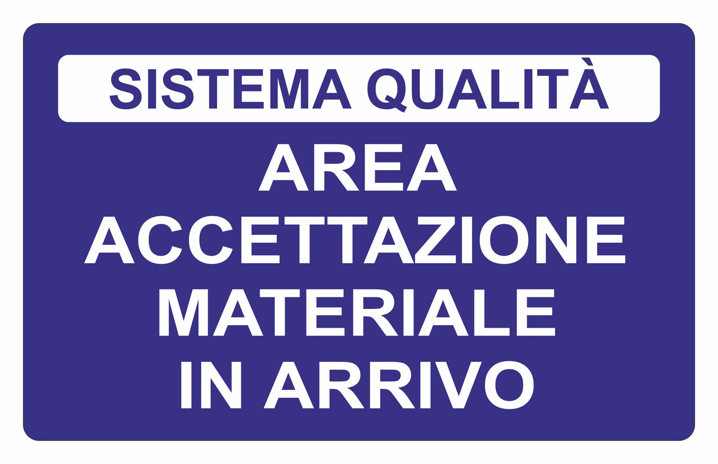 GLOBAL CARTELLO SEGNALETICO - area accettazione materiale in arrivo - Adesivo Extra Resistente, Pannello in Forex, Pannello In Alluminio
