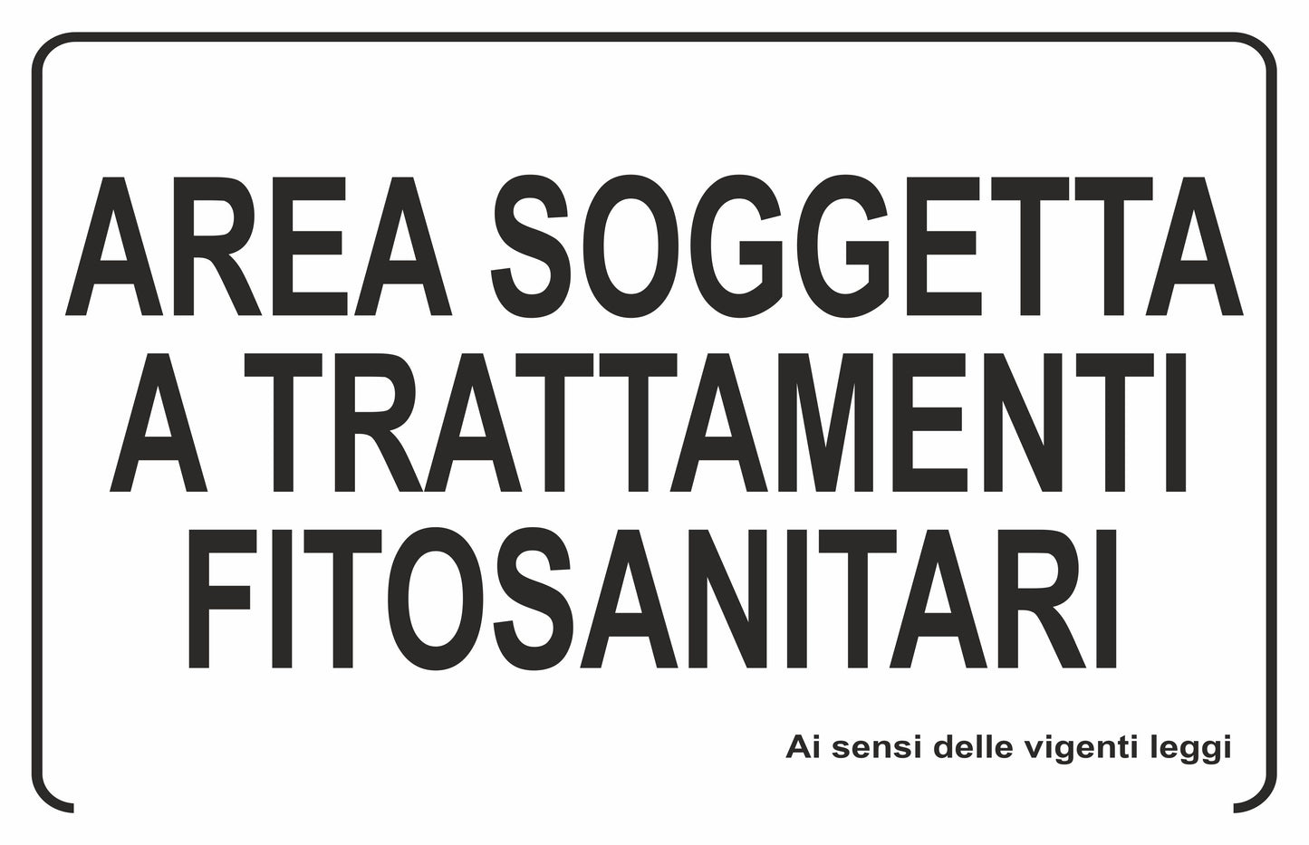 GLOBAL CARTELLO SEGNALETICO - AREA SOGGETTA A TRATTAMENTI FITOSANITARI - Adesivo Extra Resistente, Pannello in Forex, Pannello In Alluminio