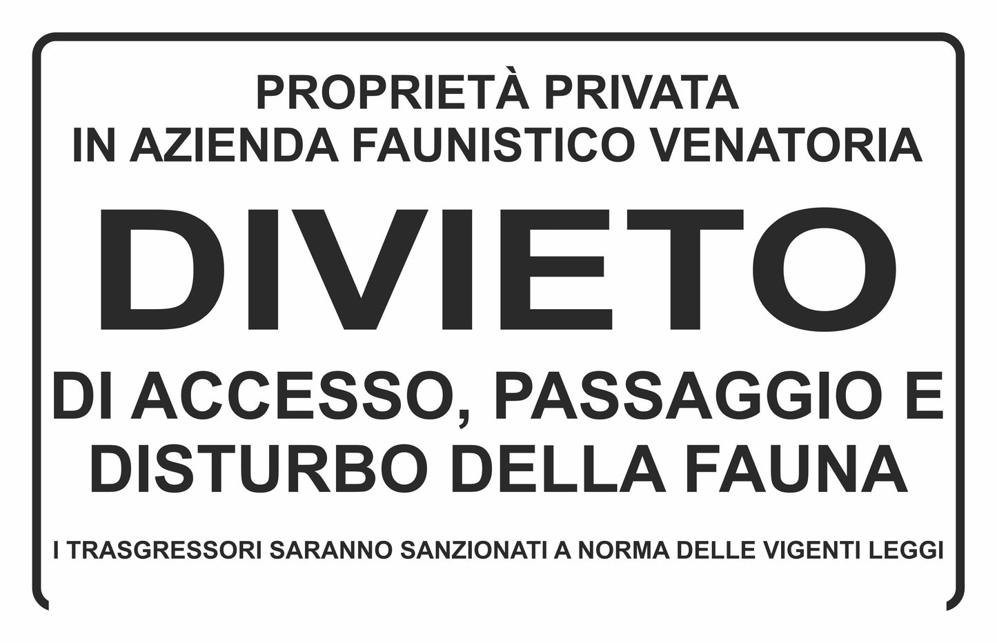 GLOBAL CARTELLO SEGNALETICO - azienda faunistico venatoria divieto di accesso, passaggio e disturbo della fauna - Adesivo Extra Resistente, Pannello in Forex, Pannello In Alluminio