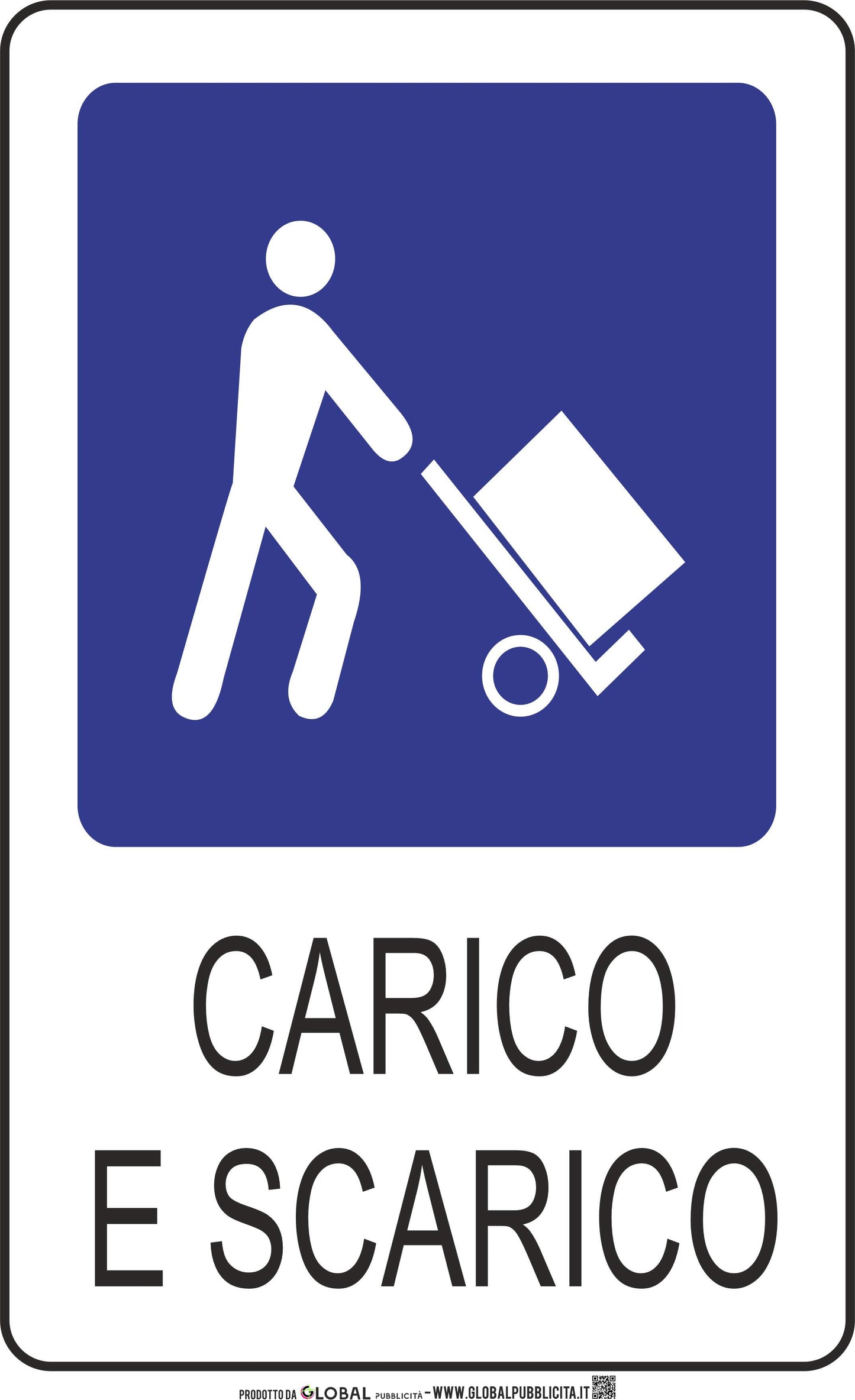 GLOBAL CARTELLO SEGNALETICO - Carico Scarico - Adesivo Extra Resistente, Pannello in Forex, Pannello In Alluminio