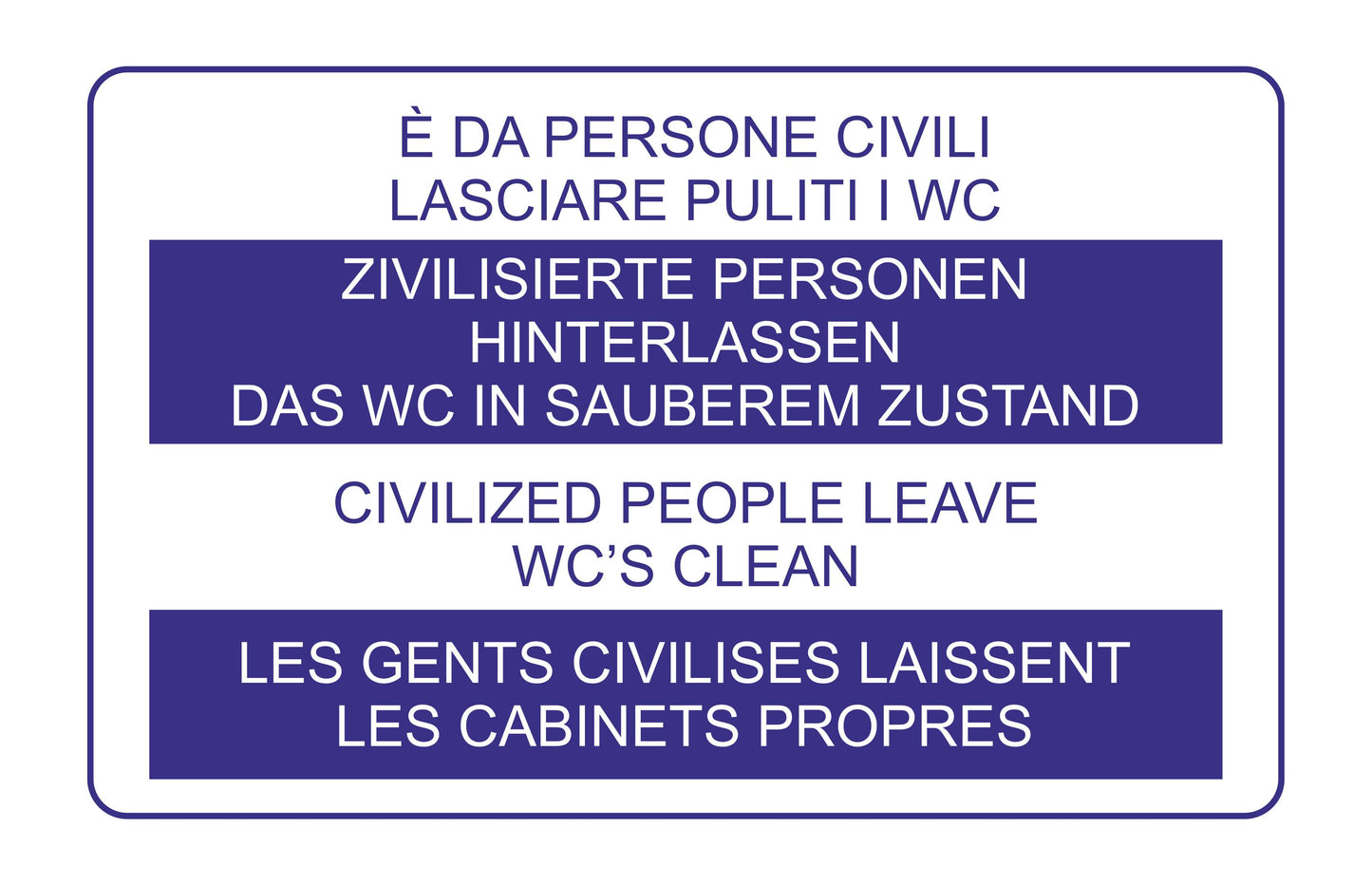 GLOBAL CARTELLO SEGNALETICO - è da persone civili lasciare puliti i wc - Adesivo Extra Resistente, Pannello in Forex, Pannello In Alluminio