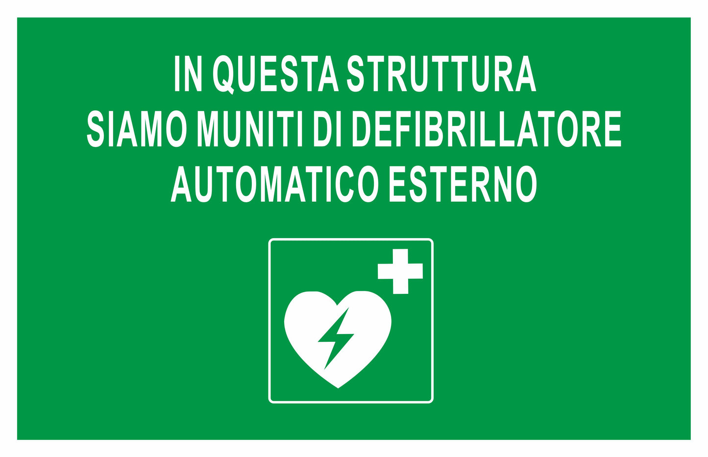 GLOBAL CARTELLO SEGNALETICO - in questa struttura siamo muniti di defibrillatore - Adesivo Extra Resistente, Pannello in Forex, Pannello In Alluminio