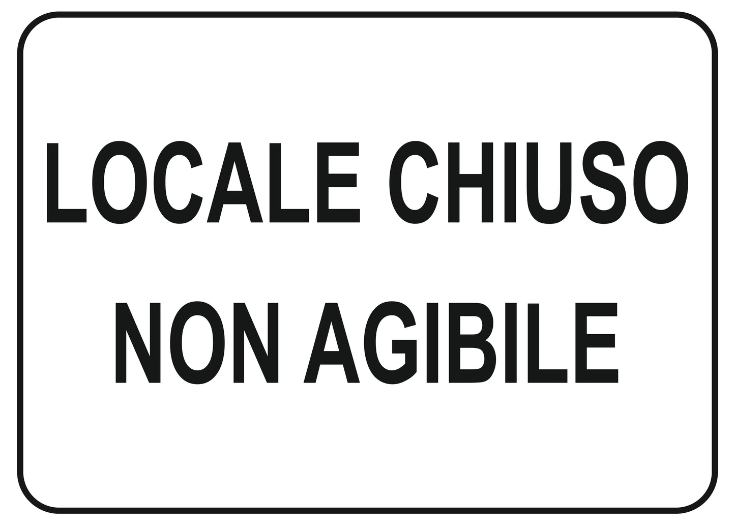 GLOBAL CARTELLO SEGNALETICO - locale chiuso non agibile - Adesivo Extra Resistente, Pannello in Forex, Pannello In Alluminio