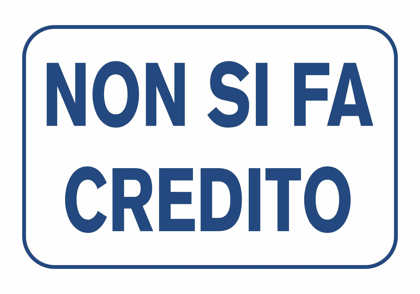 GLOBAL CARTELLO SEGNALETICO - Non si fa credito - Adesivo Extra Resistente, Pannello in Forex, Pannello In Alluminio