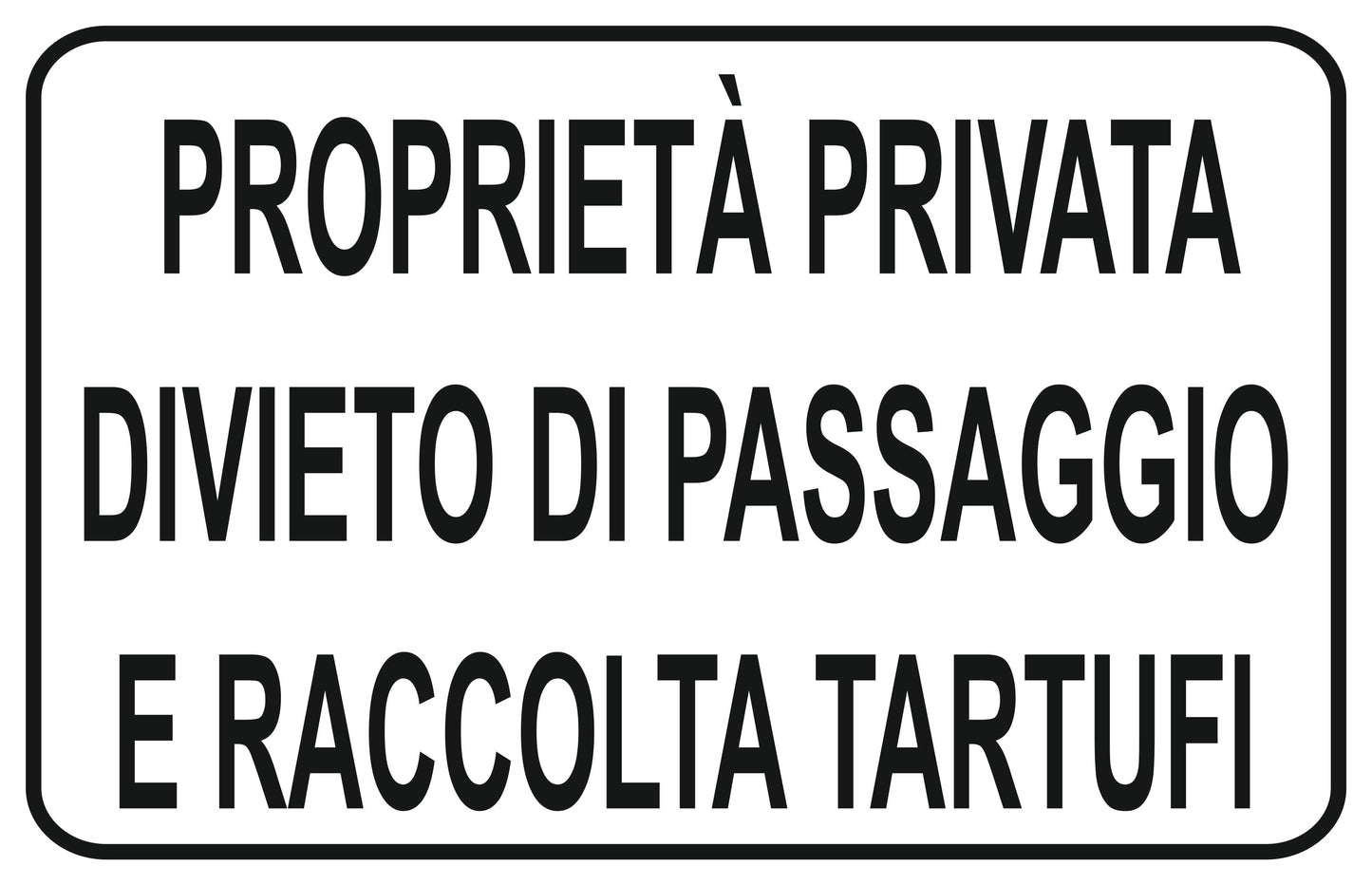 GLOBAL CARTELLO SEGNALETICO - proprietà privata divieto di passaggio e raccolta tartufi - Adesivo Extra Resistente, Pannello in Forex, Pannello In Alluminio