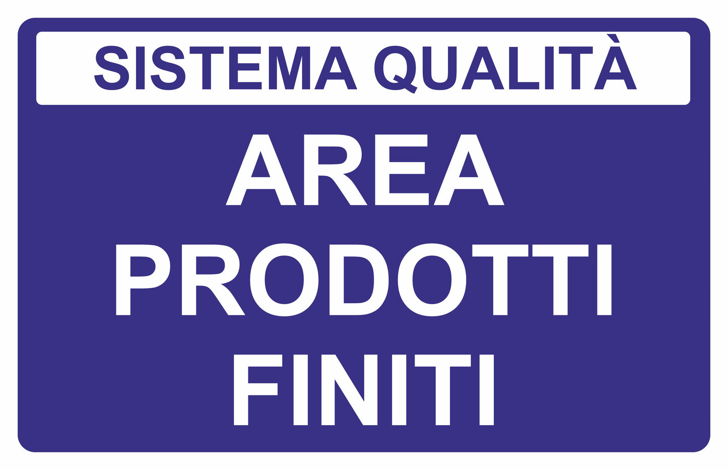 AREA PRODOTTI FINITI - CARTELLO SEGNALETICO ISO 7010 in Adesivo Resistente, Pannello in Forex, Pannello In Alluminio o in Plexiglas