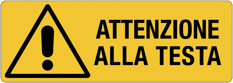 Attenzione alla testa- CARTELLO SEGNALETICO UNI 7010 in Adesivo Resistente, Pannello in Forex, Pannello In Alluminio o in Plexiglas