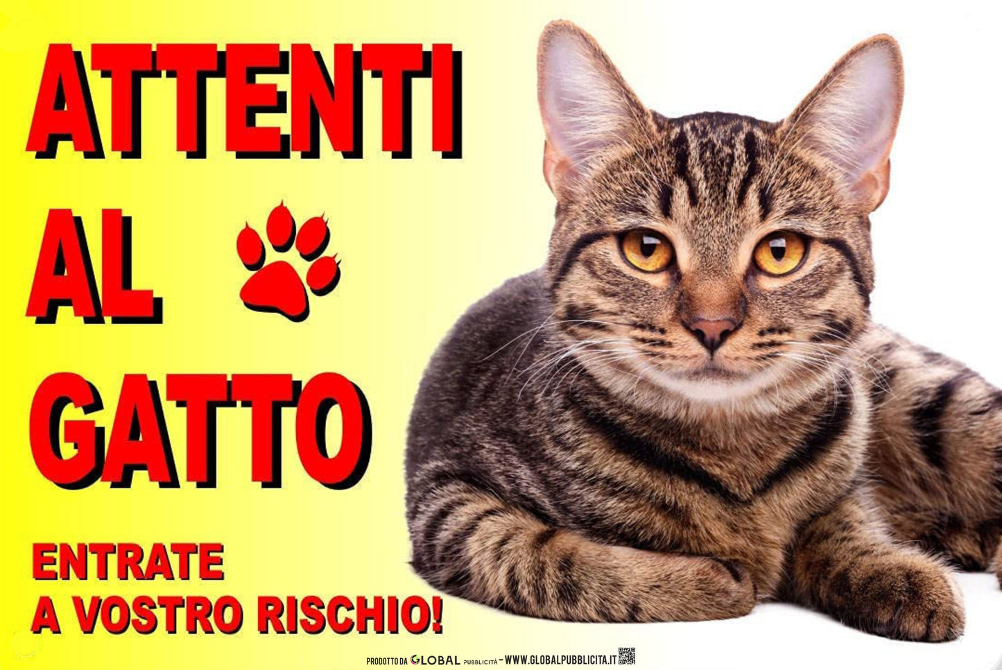 Attenti al gatto entrate a vostro rischio - CARTELLO ATTENTI AL CANE in Adesivo Resistente, Pannello in Forex, Pannello In Alluminio o in Plexiglas