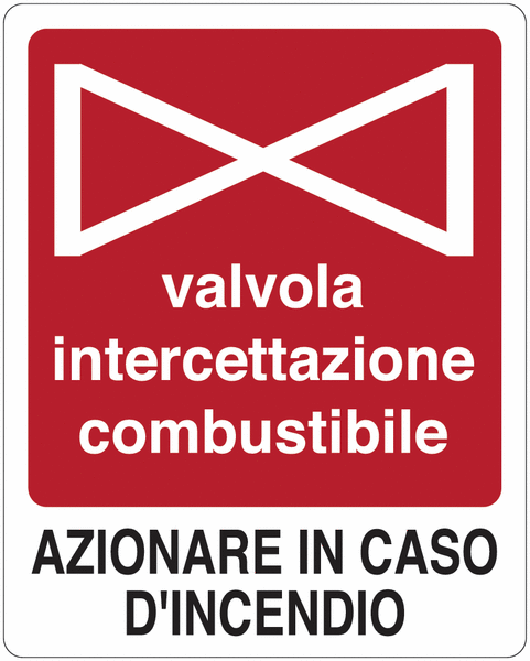 Valvola intercettazione combustibile. Azionare in caso d'incendio - CARTELLO SEGNALETICO ISO 7010 in Adesivo Resistente, Pannello in Forex, Pannello In Alluminio o in Plexiglas