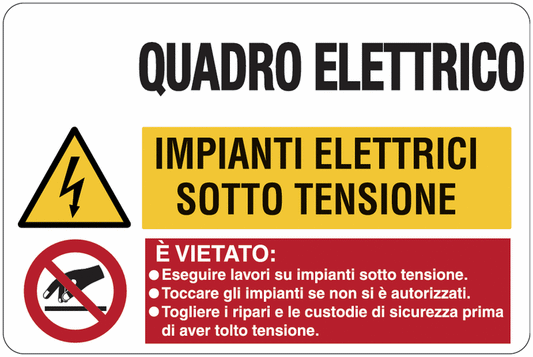 Quadro elettrico - Impianti elettrici sotto tensione- ISO 7010 in Adesivo Resistente, Pannello in Forex, Pannello In Alluminio o in Plexiglas
