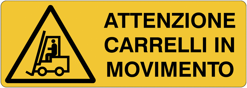 Attenzione carrelli in movimento - UNI 7010 in Adesivo Resistente, Pannello in Forex, Pannello In Alluminio o in Plexiglas