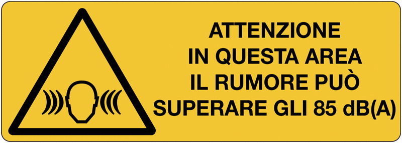 Attenzione in questa area il rumore può superare gli 85 dB(A)- UNI 7010 in Adesivo Resistente, Pannello in Forex, Pannello In Alluminio o in Plexiglas