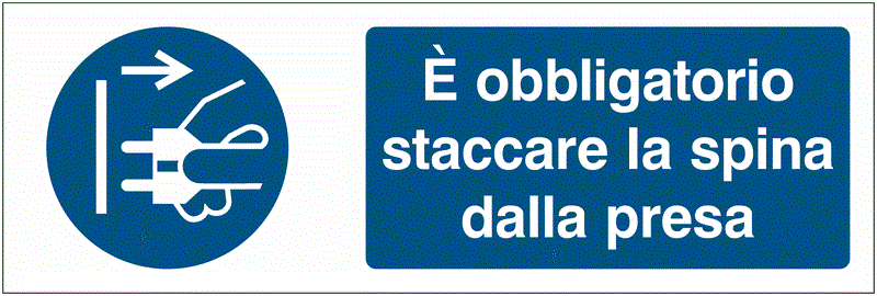 È obbligatorio staccare la spina dalla presa - CARTELLO SEGNALETICO UNI 7010 in Adesivo Resistente, Pannello in Forex, Pannello In Alluminio o in Plexiglas