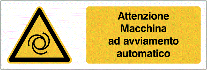 Attenzione Macchina ad avviamento automatico- UNI 7010 in Adesivo Resistente, Pannello in Forex, Pannello In Alluminio o in Plexiglas