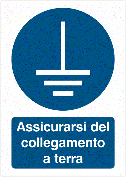 Assicurarsi del collegamento a terra - CARTELLO SEGNALETICO UNI 7010 in Adesivo Resistente, Pannello in Forex, Pannello In Alluminio o in Plexiglas
